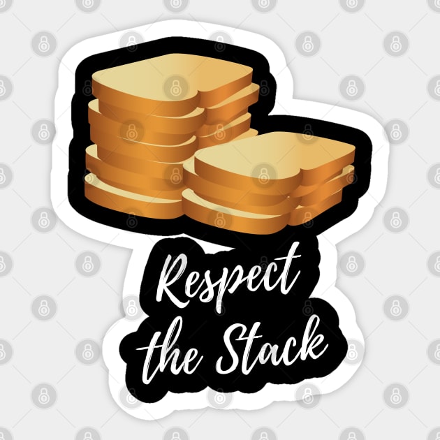 Respect the Stack - Bread Sticker by Meanwhile Prints